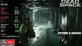 DEAD SPACE REMAKE - RYZEN 5 5500U - 16GB RAM - VEGA 7 - BENCHMARK