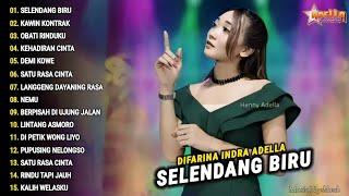 Difarina Indra Full Album SELENDANG BIRU KAWIN KONTRAK Om Adella  Dangdut Koplo Terbaru 2024