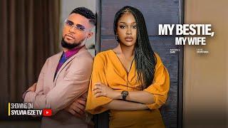 MY BESTIE MY WIFE - UCHE MONTANA MAURICE SAM DEZA THE GREAT LATEST NIGERIAN MOVIE