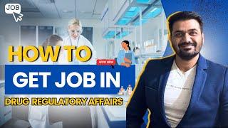 How to get job as fresher in drug regulatory affairs