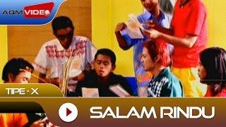 Tipe-X - Salam Rindu  Official Video