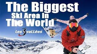 The Biggest Ski Area In The World - THE 3 VALLEYS -