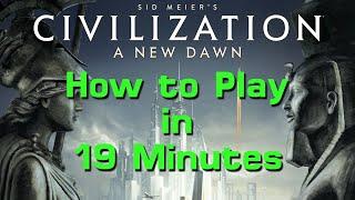 How to Play Civilization A New Dawn in 19 Minutes