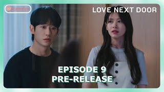 Love Next Door Episode 9 Revealed Pre-Release & Spoiler ENG SUB