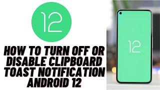 How to Turn Off Or Disable Clipboard Toast Notification  Android 12