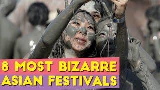 8 Most BIZARRE Asian Festivals