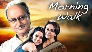 Morning Walk 2009 - Superhit Hindi Bollywood Movie  Anupam Kher Sharmila Tagore Nargis Bagheri