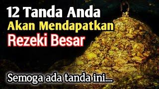 12 Tanda Anda Akan Mendapatkan Rezeki Besar  Alhamdulillah...