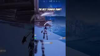 the best thunder pump.. #shorts #fortnite #fyp #fortniteclips