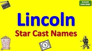 Lincoln Star Cast Actor Actress and Director Name