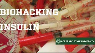 Biohacking Insulin A Case Study by Colorado State University Researchers