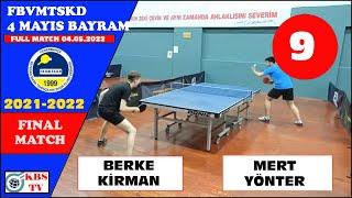 MERT YÖNTER - BERKE KİRMAN  4 MAYIS 2022 BAYRAM TURNUVASI  FINAL MATCH