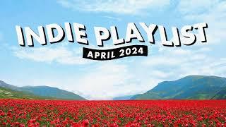 Indie Playlist  April 2024