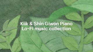 Kiik & Shin Giwon Piano - Lo-Fi music collection #1