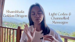 Light Codes & Channelled Messages from Shambhala Golden Dragon