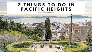 7 THINGS TO DO IN PACIFIC HEIGHTS SAN FRANCISCO  Fillmore  Filming Locations  Parks  Streets