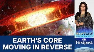 Why is Earth’s Core Spinning in Reverse?  Vantage with Palki Sharma