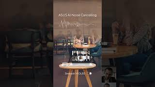 ASUS Zenbook 14 OLED UX3405  AI Noise Cancelling Features for Distraction-Free Online Meetings