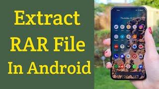 How To Extract RAR file on Android phone