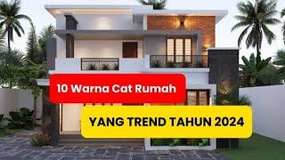 10 Warna Cat Rumah Minimalis Trend Tahun 2024