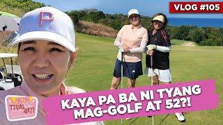 KAYA PA BA MAG-GOLF NI TYANG AMY AT 52?  Fun Fun Tyang Amy Vlog 105