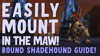 How to Get The Bound Shadehound and Easily Mount in the Maw  World of Warcraft Shadowlands