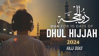 Dua for Dhul Hijjah  Dua for Hajj  Hajj 2024  Dhul Hijjah 10 days Dua  Dhul Hijjah Takbeer