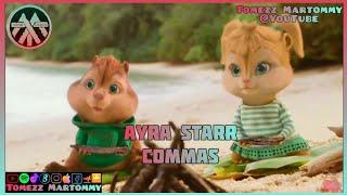 Ayra Starr - Commas  Tomezz Martommy  Chipettes & Chipmunks