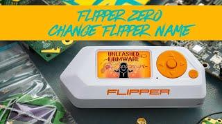 FlipperZero - Changing Flipper Zero Name on Unleashed Firmware