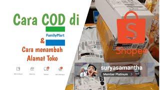 Cara Memasukkan Alamat Family Mart di Shopee Cara COD barang