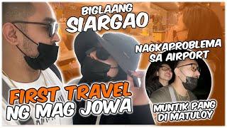 FIRST TRAVEL NG MAG JOWA NAGKA PROBLEMA AGAD l BIGLAANG SIARGAO