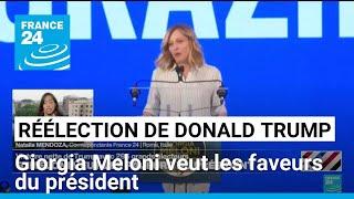 Réélection de Donald Trump  Giorgia Meloni veut les faveurs du président • FRANCE 24