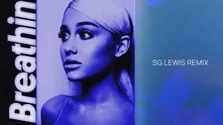 Ariana Grande - Breathin SG Lewis Remix