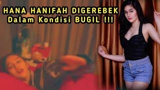 Hana Hanifah Dalam Kondisi Bu9il Saat Digrebek Berikut Faktanya