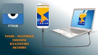 VYSOR - TELEFON EKRANINI BİLGİSAYARA YANSITMA  Android Telefon Ekranı PCye Yansıtma ?