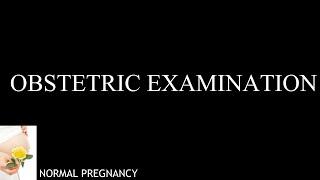 Obstetric Examination  Antenatal Assessment  Examination of Pregnant Women  Nursing Made Simple