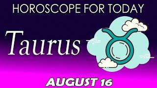  A STROKE OF GOOD LUCK COMES TO YOUdaily horoscope  horoscope for today TAURUS AUGUST 16 2024 ️