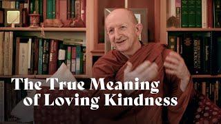 The True Meaning of Loving Kindness  Ajahn Amaro