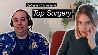 Detrans Discussion with Carol and Grace Top Surgery