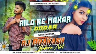 Ailo Re Makar Porab  Tapori Humming  Dj Prakash Bokaro... #ms_remix_balarampur..