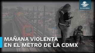 Un muerto y un herido dejan ataques en inmediaciones del Metro de la CDMX