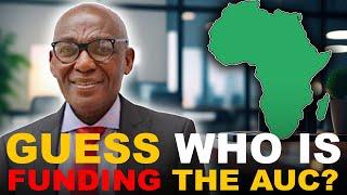 The untold secret about who funds the AUC.  Dr. Joe Atta-Mensah