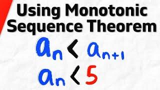 Example of Using the Monotonic Sequence Theorem  Calculus 2