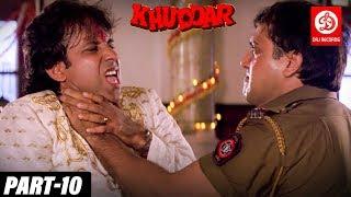 Khuddar - Bollywood Action Movie  Part -10  Govinda Karishma Kapoor  Bollywood Superhit movies