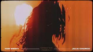 Tom Westy & Julia Church - Without You Terminal 1 Visualizer Helix Records