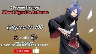I Become Stronger When I Signed In At Naruto Chapter 81-100