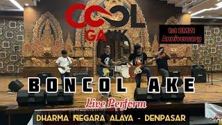 Cool Gank - BONCOL AKE  Live Concert At Dharma Negara Alaya - Denpasar