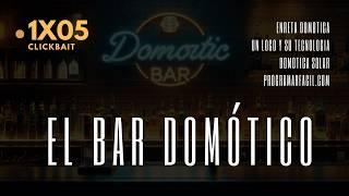  El BAR DOMÓTICO 1X05 - El clickbait en Youtube...