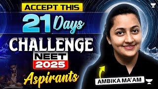 Ultimate 21 Days Challenge for NEET 2025 Aspirants  NEET 2025  Ambika Maam