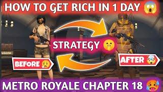 HOW TO GET RICH IN 1 DAY ONLY  METRO ROYALE CHAPTER 18  PUBG METRO ROYALE